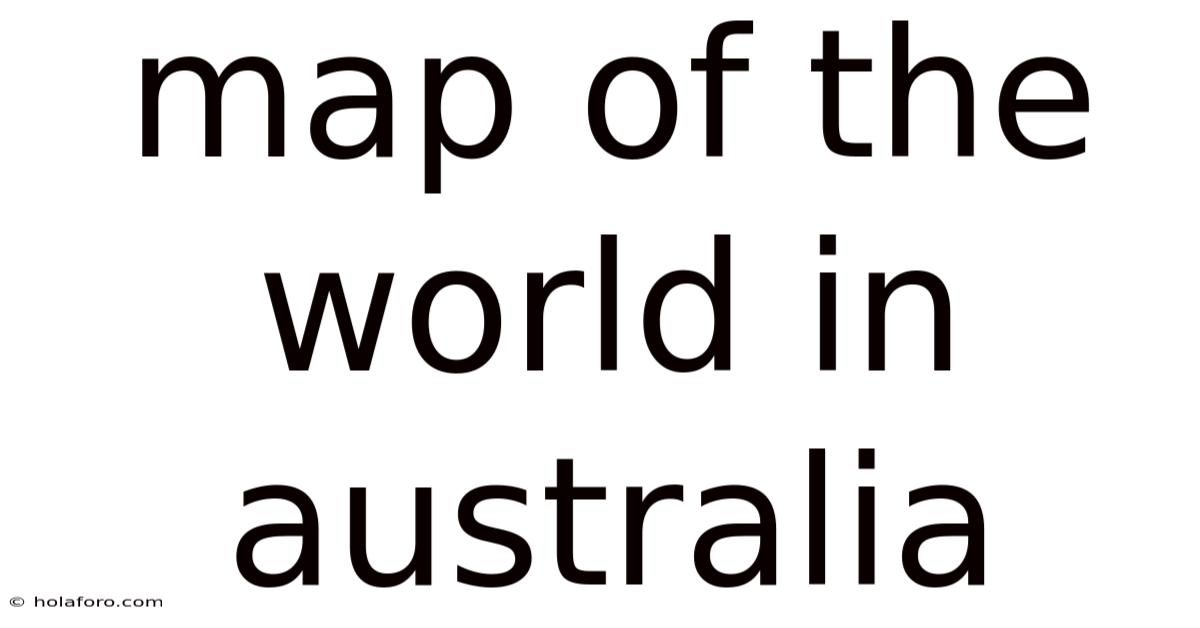 Map Of The World In Australia