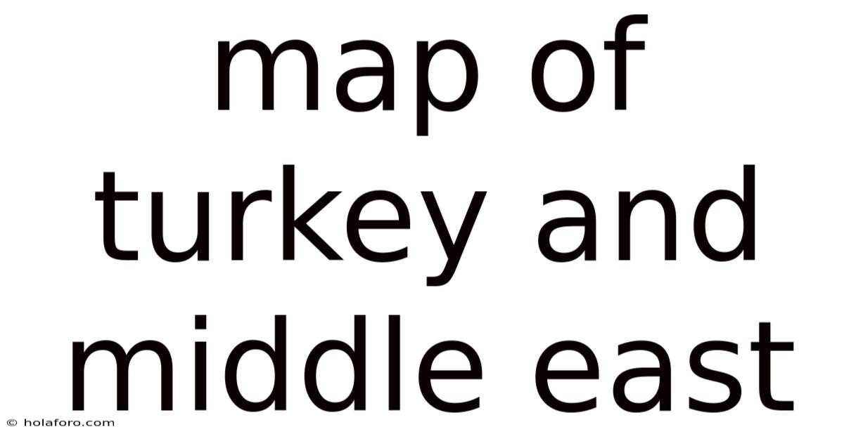 Map Of Turkey And Middle East