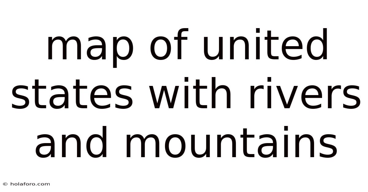 Map Of United States With Rivers And Mountains