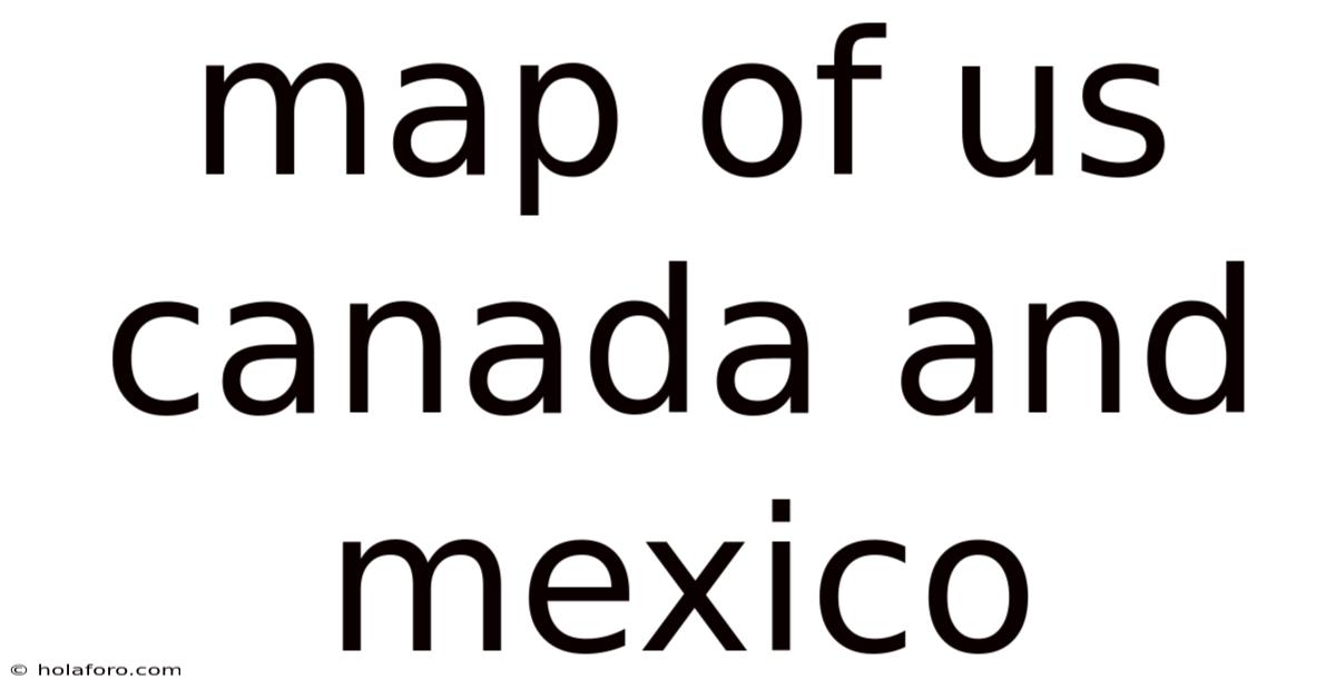 Map Of Us Canada And Mexico