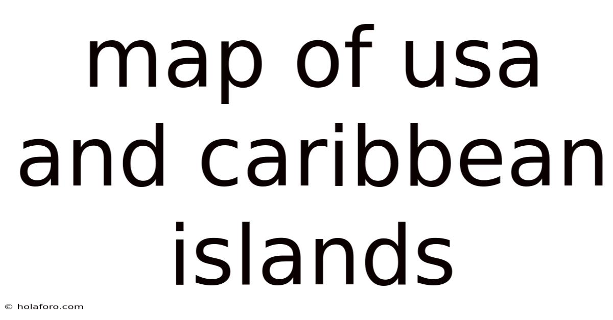 Map Of Usa And Caribbean Islands