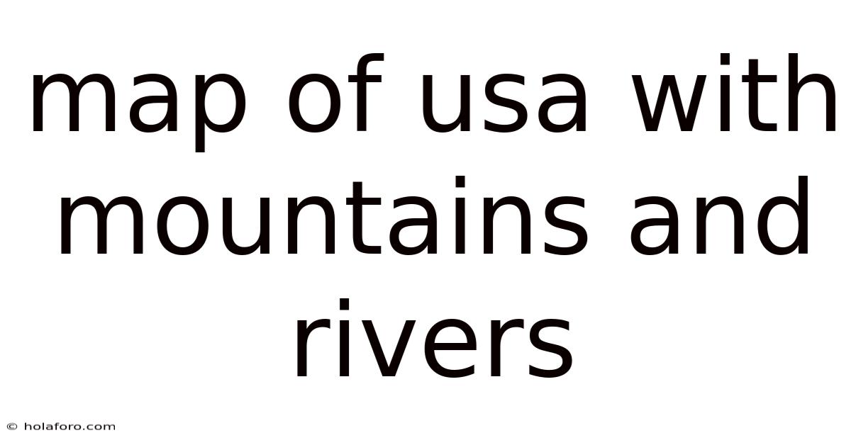 Map Of Usa With Mountains And Rivers