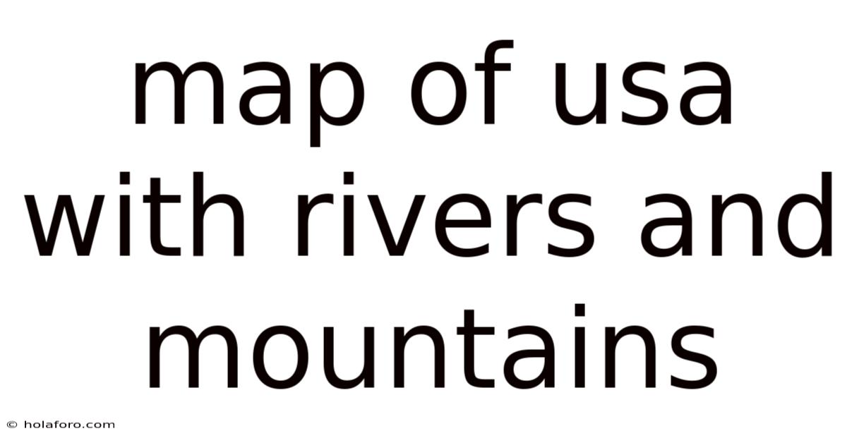 Map Of Usa With Rivers And Mountains