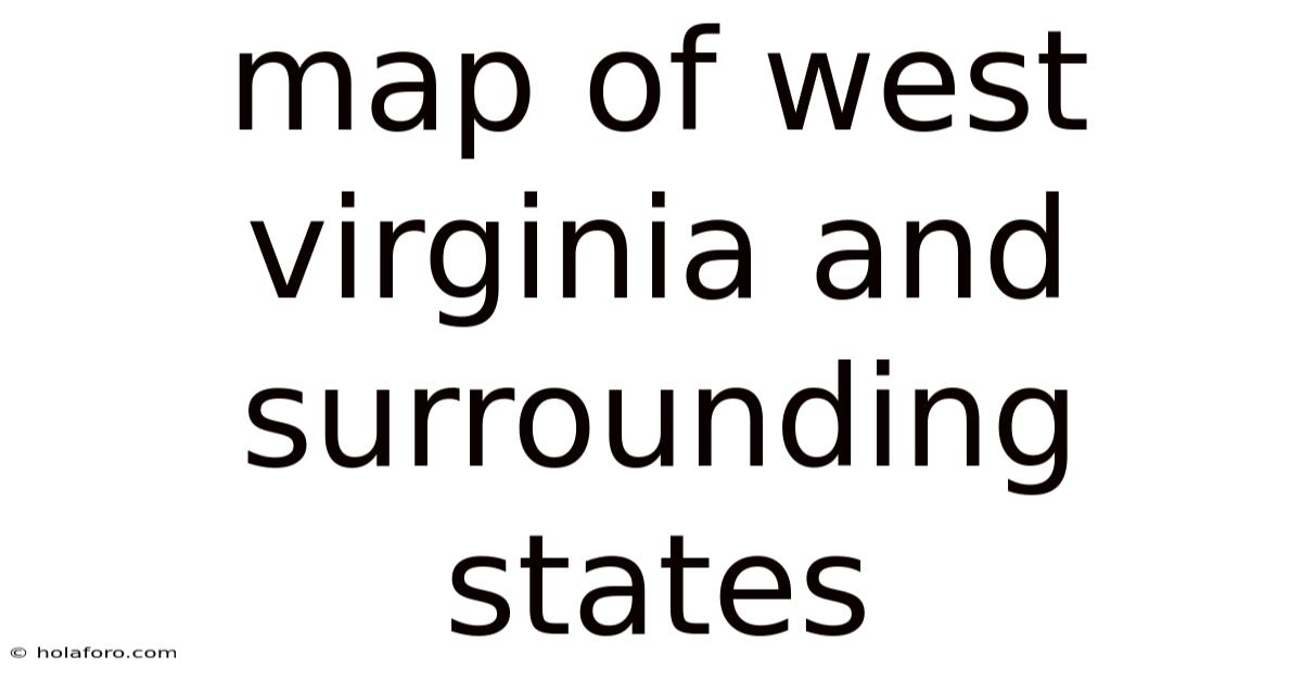 Map Of West Virginia And Surrounding States