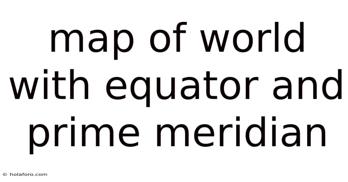 Map Of World With Equator And Prime Meridian