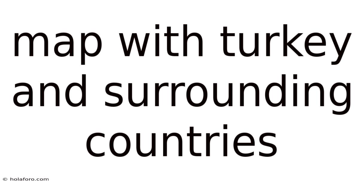 Map With Turkey And Surrounding Countries