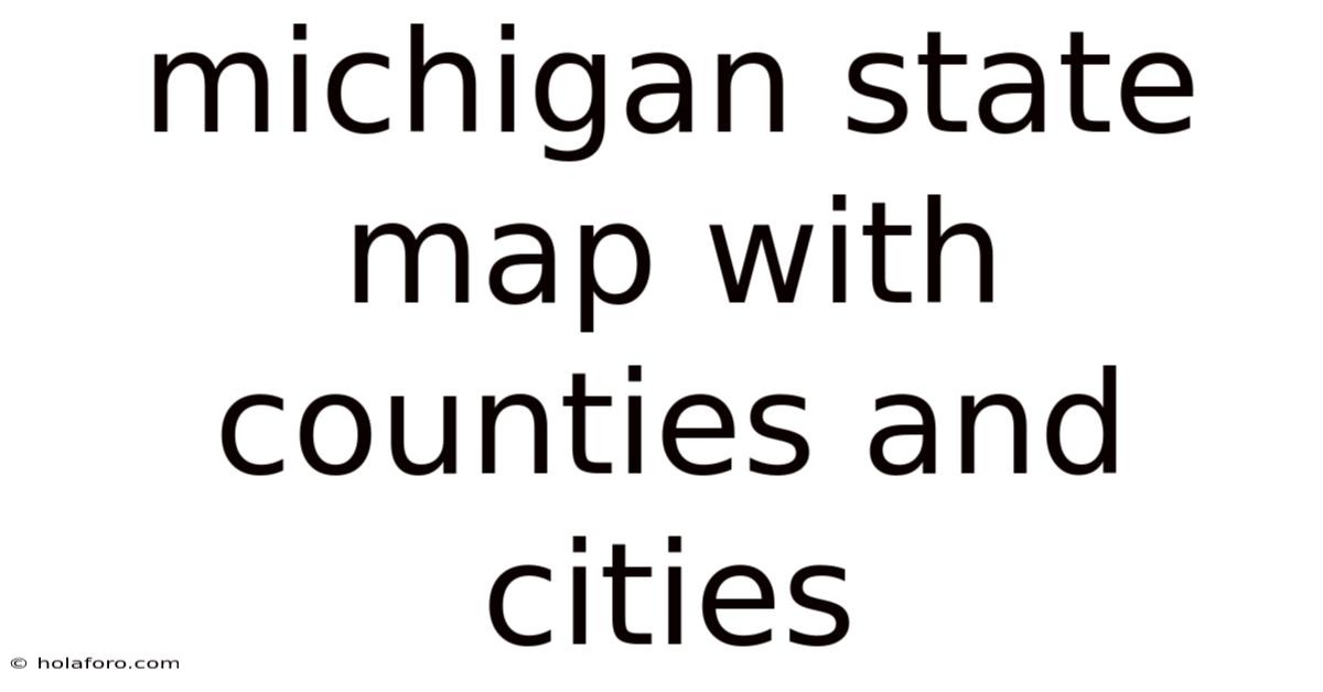 Michigan State Map With Counties And Cities