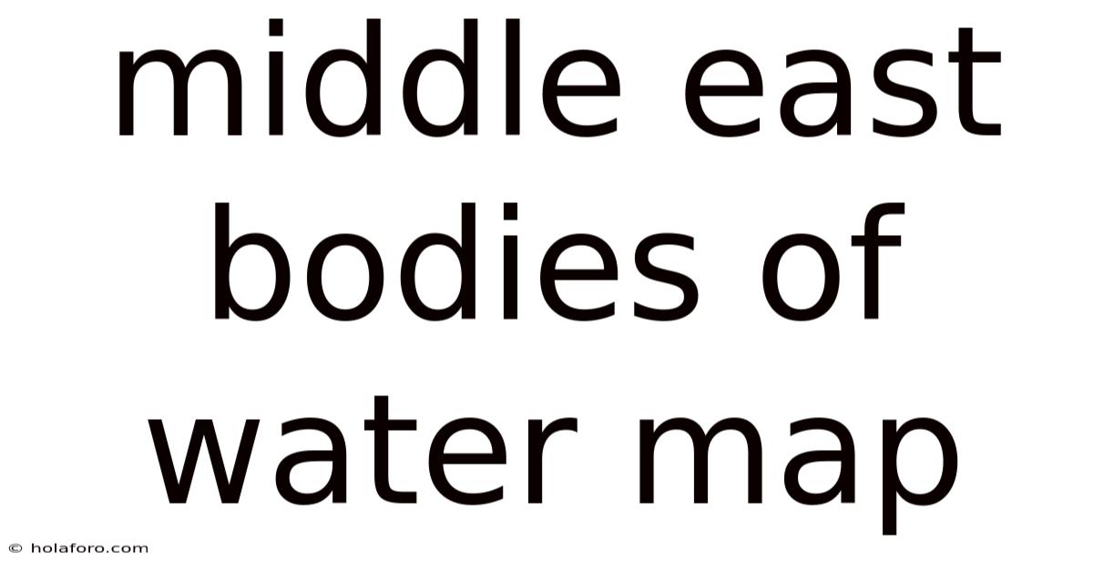 Middle East Bodies Of Water Map