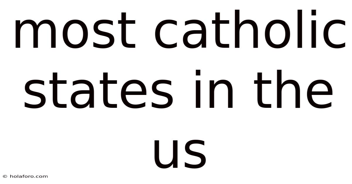 Most Catholic States In The Us