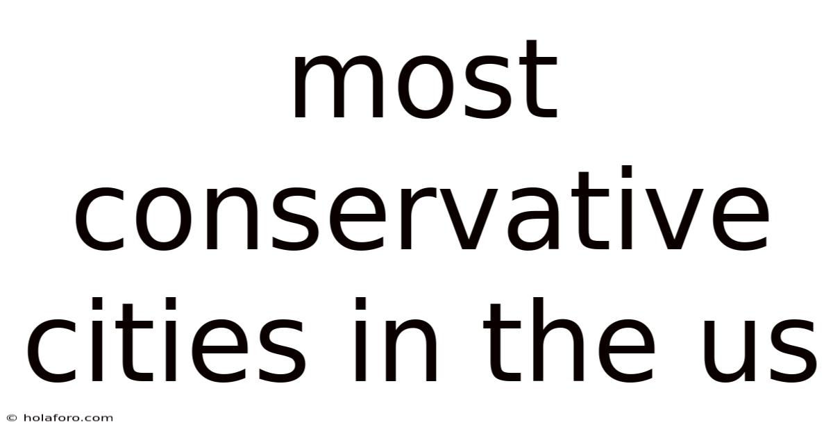 Most Conservative Cities In The Us