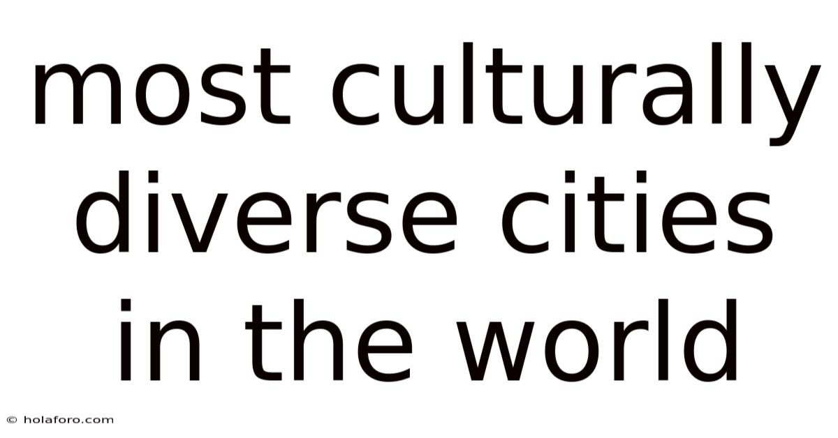 Most Culturally Diverse Cities In The World
