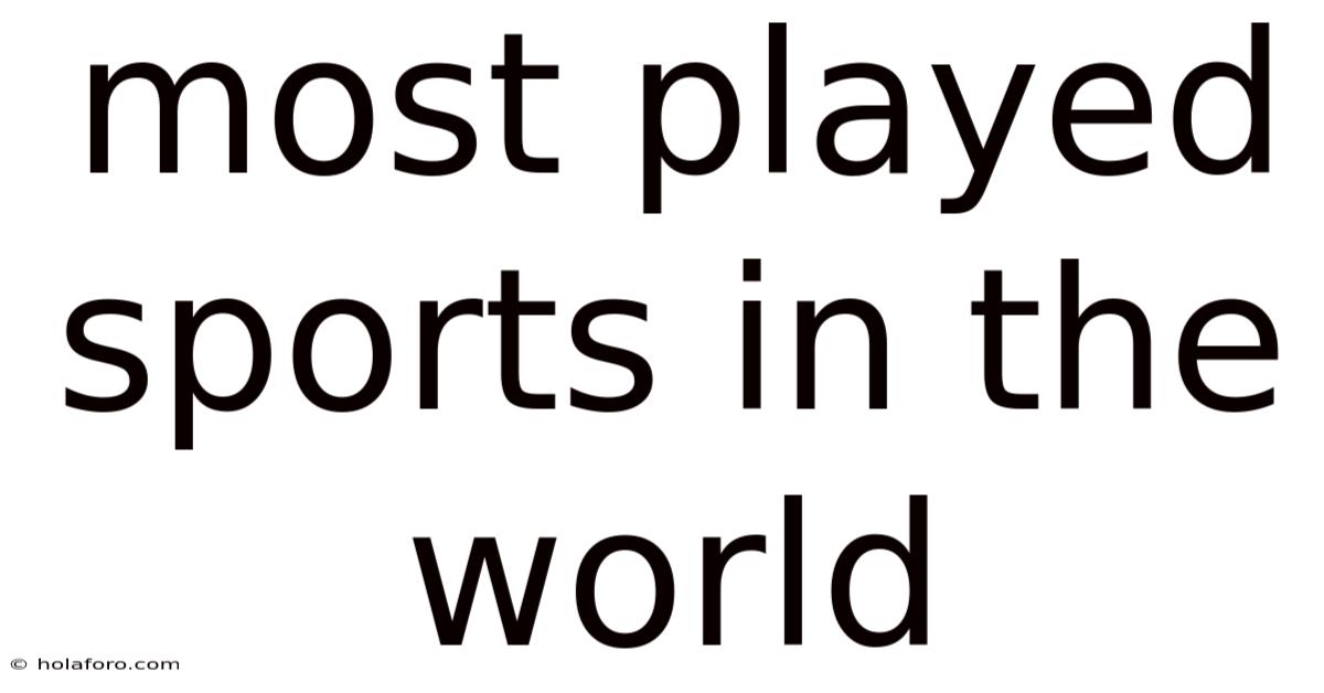Most Played Sports In The World