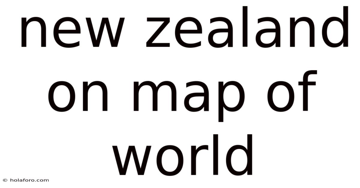 New Zealand On Map Of World