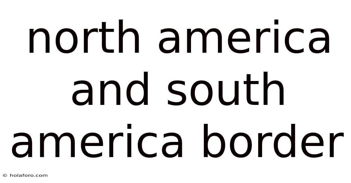 North America And South America Border