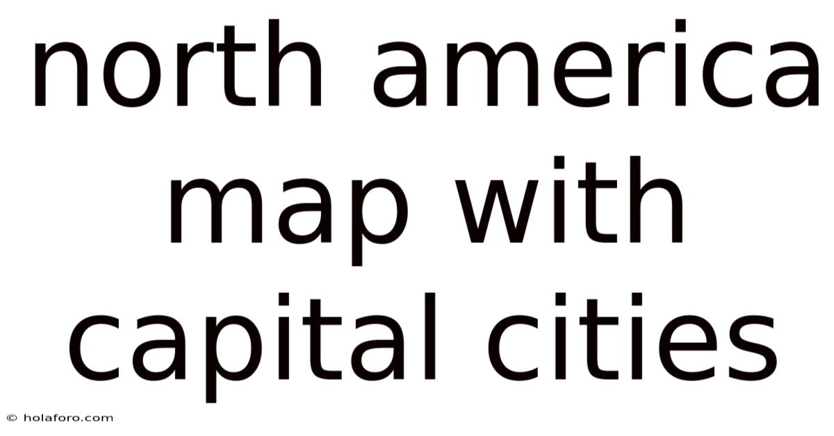 North America Map With Capital Cities