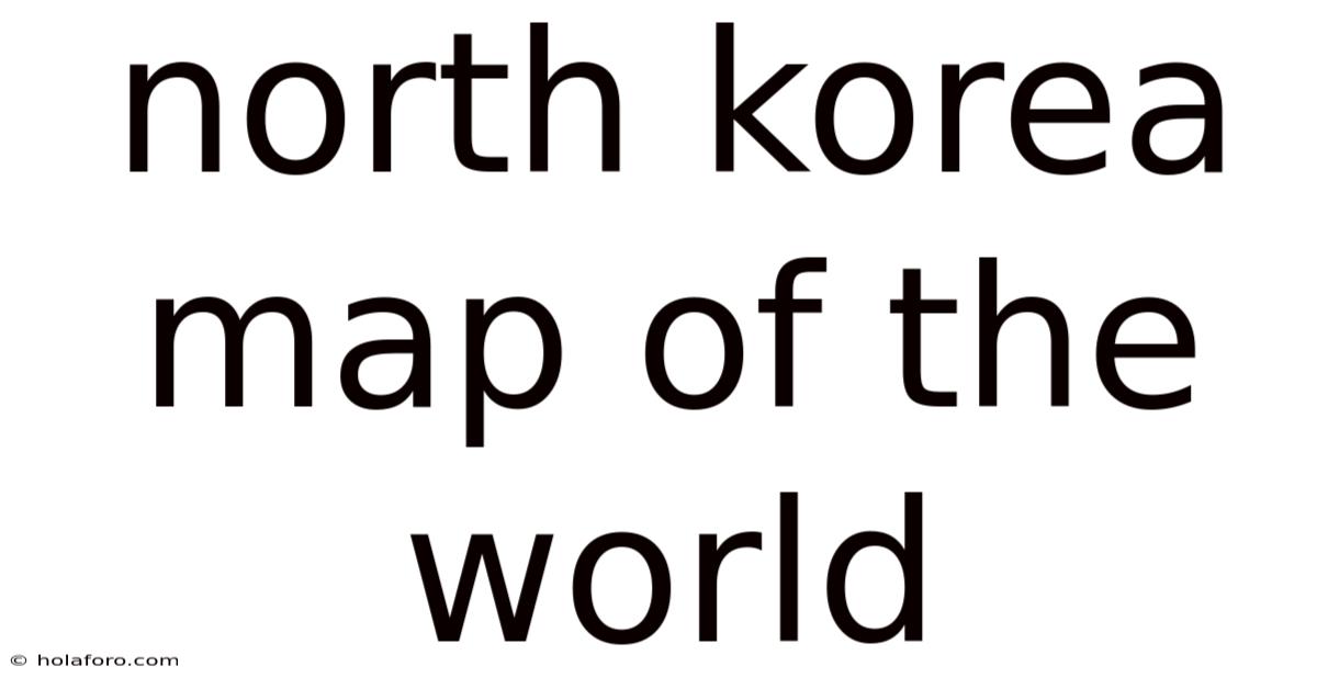 North Korea Map Of The World