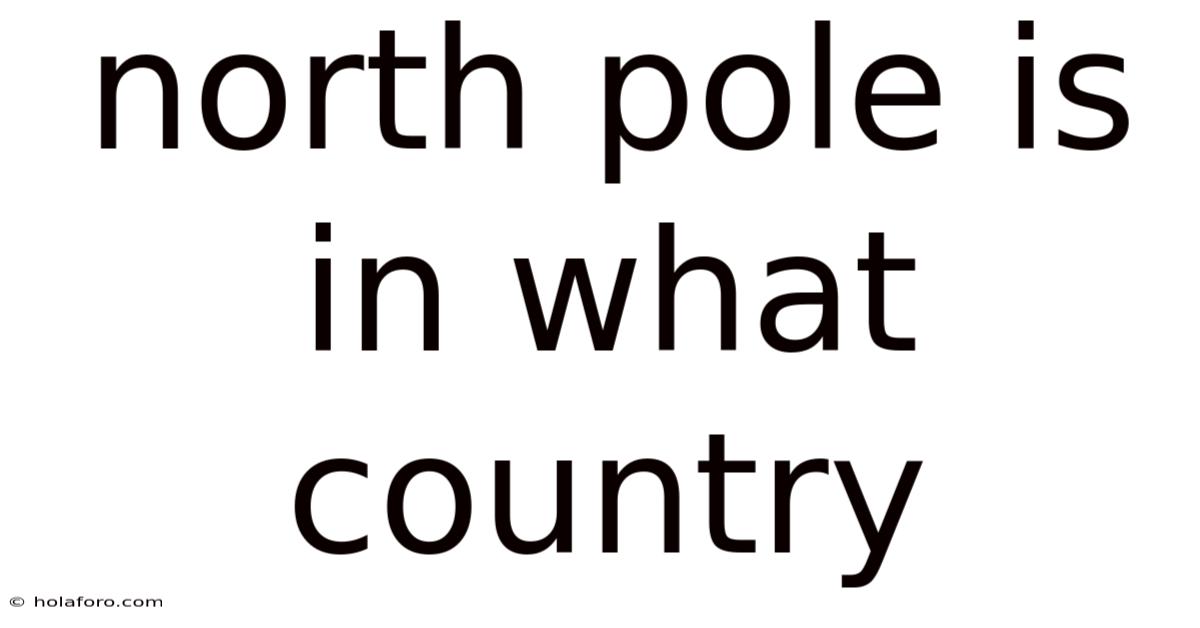 North Pole Is In What Country