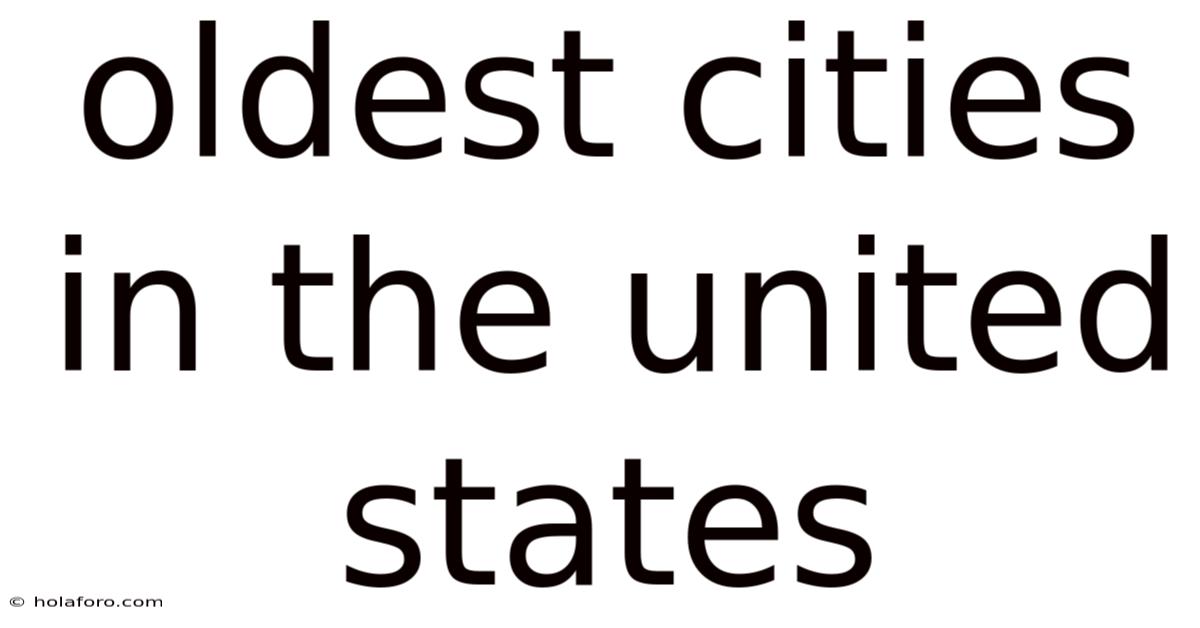 Oldest Cities In The United States