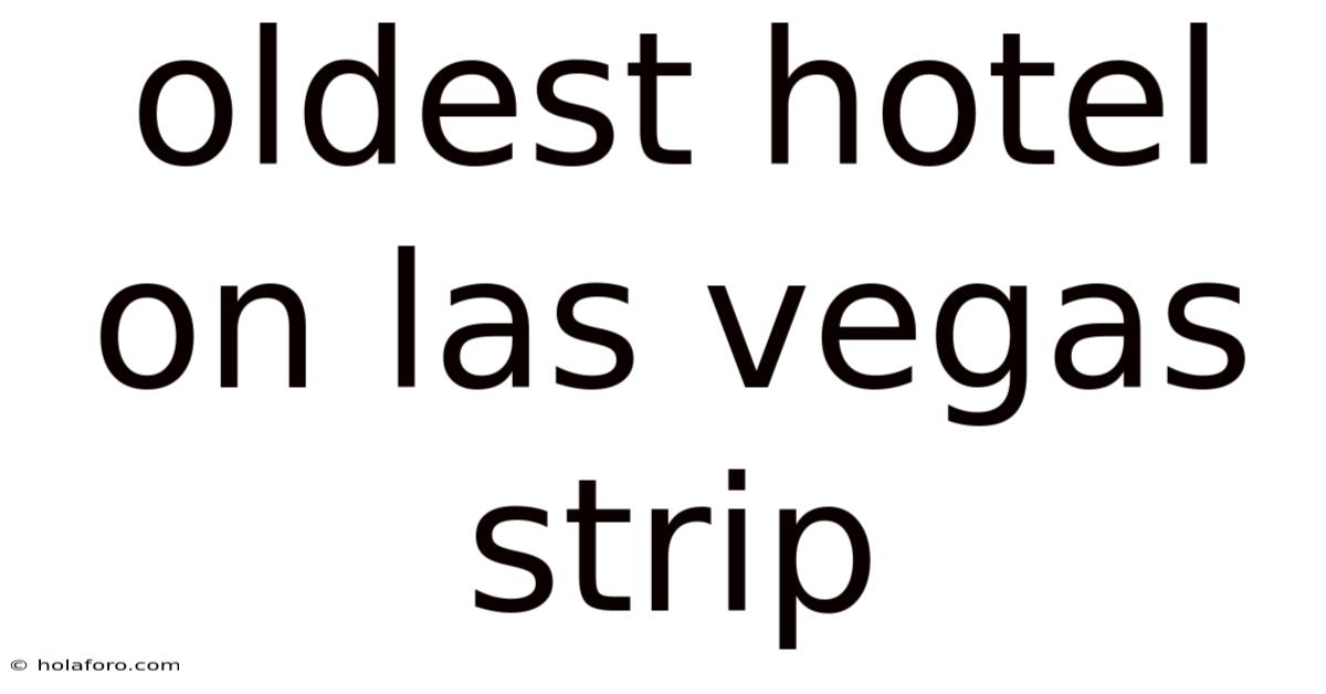 Oldest Hotel On Las Vegas Strip