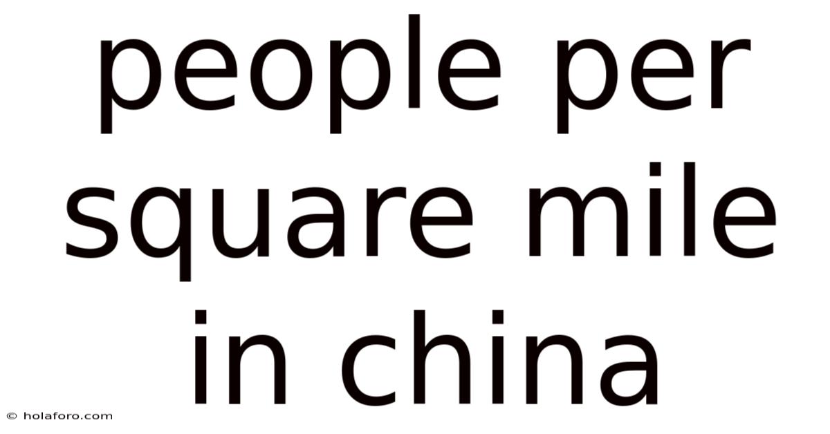 People Per Square Mile In China
