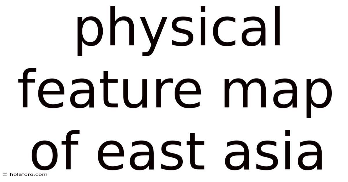 Physical Feature Map Of East Asia