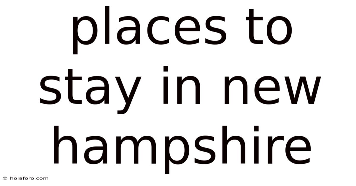 Places To Stay In New Hampshire