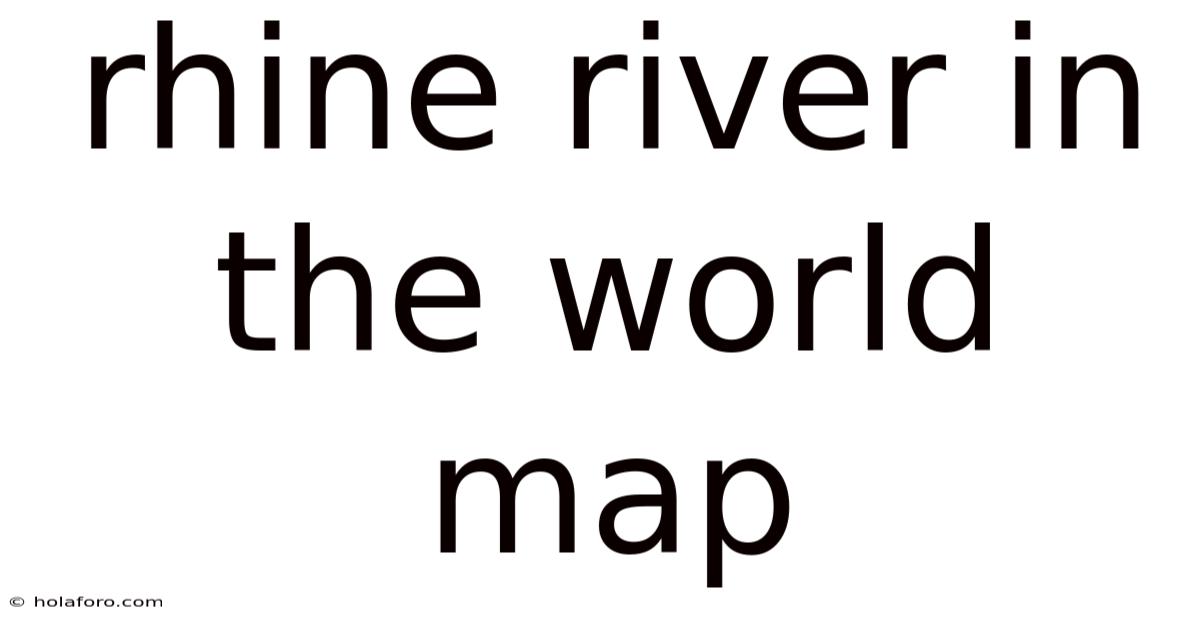Rhine River In The World Map
