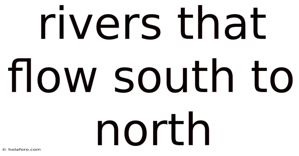 Rivers That Flow South To North