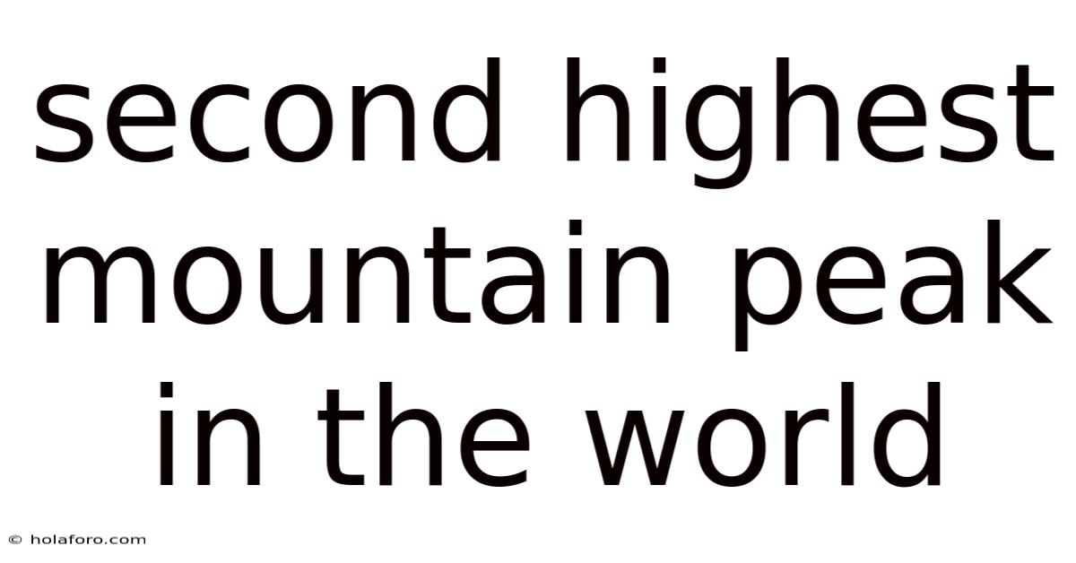 Second Highest Mountain Peak In The World