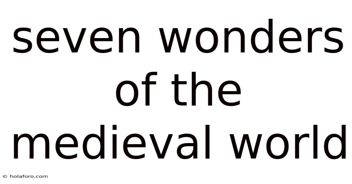 Seven Wonders Of The Medieval World