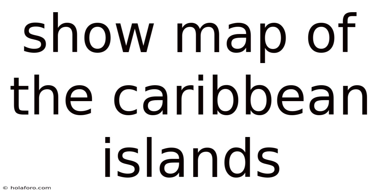 Show Map Of The Caribbean Islands
