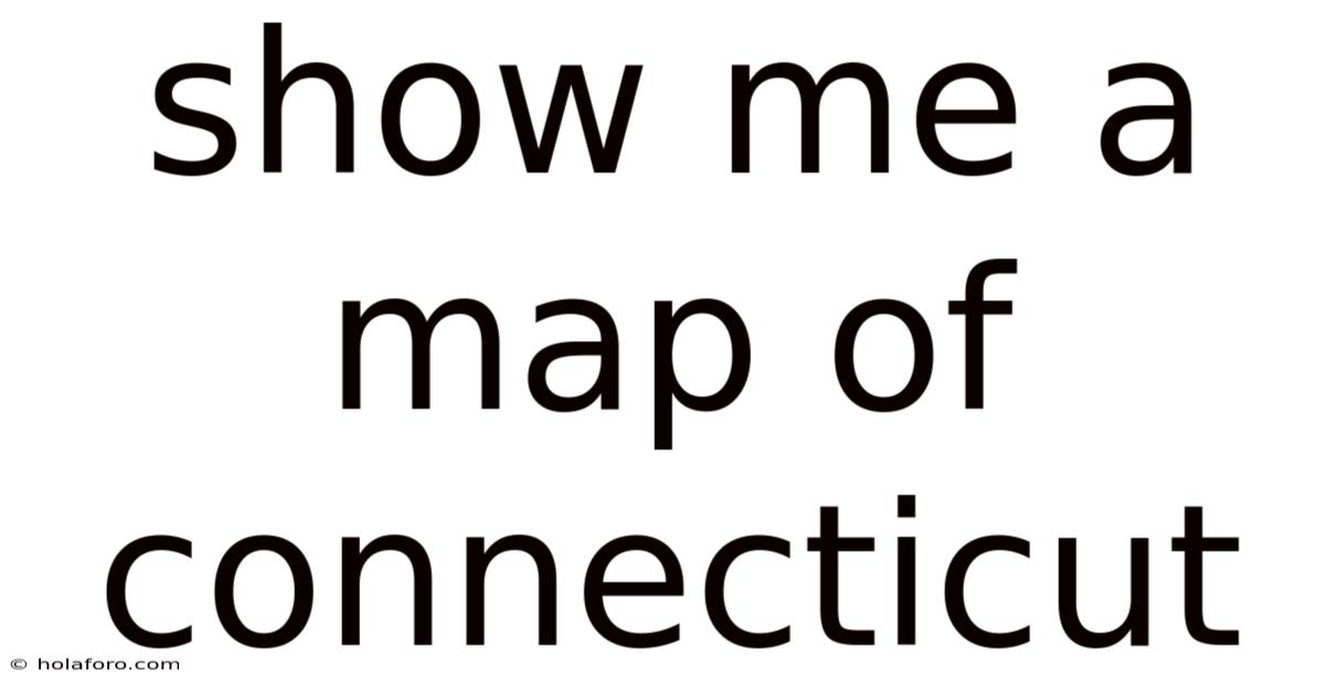 Show Me A Map Of Connecticut