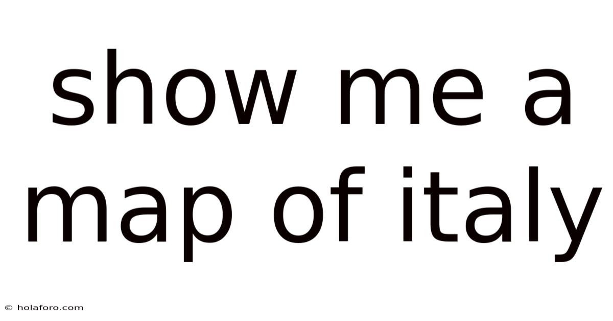 Show Me A Map Of Italy