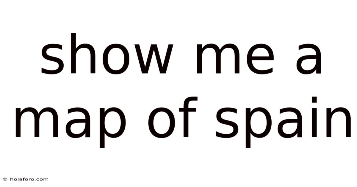 Show Me A Map Of Spain