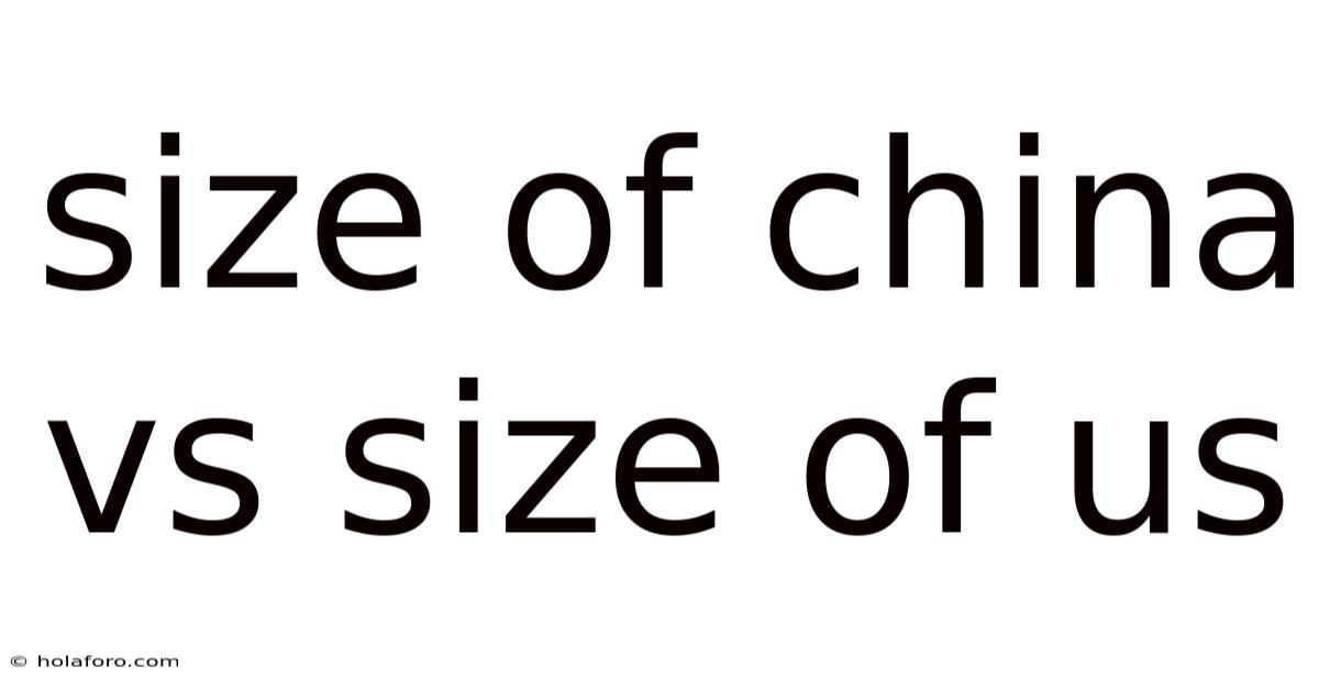 Size Of China Vs Size Of Us