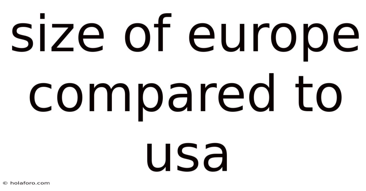 Size Of Europe Compared To Usa