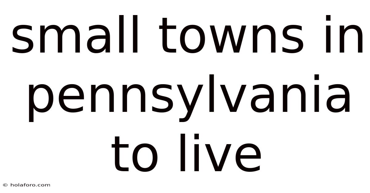 Small Towns In Pennsylvania To Live