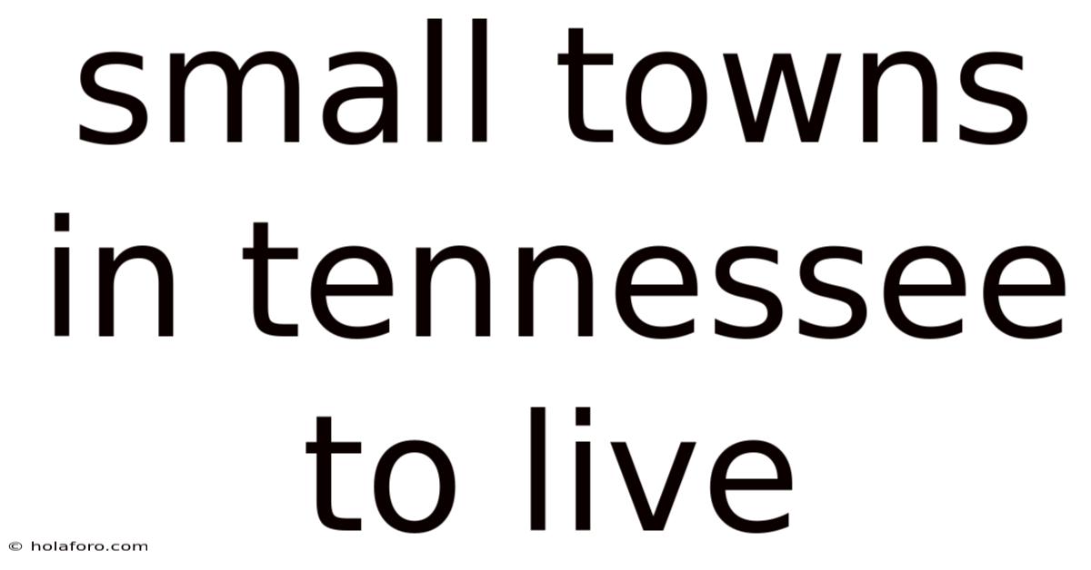 Small Towns In Tennessee To Live