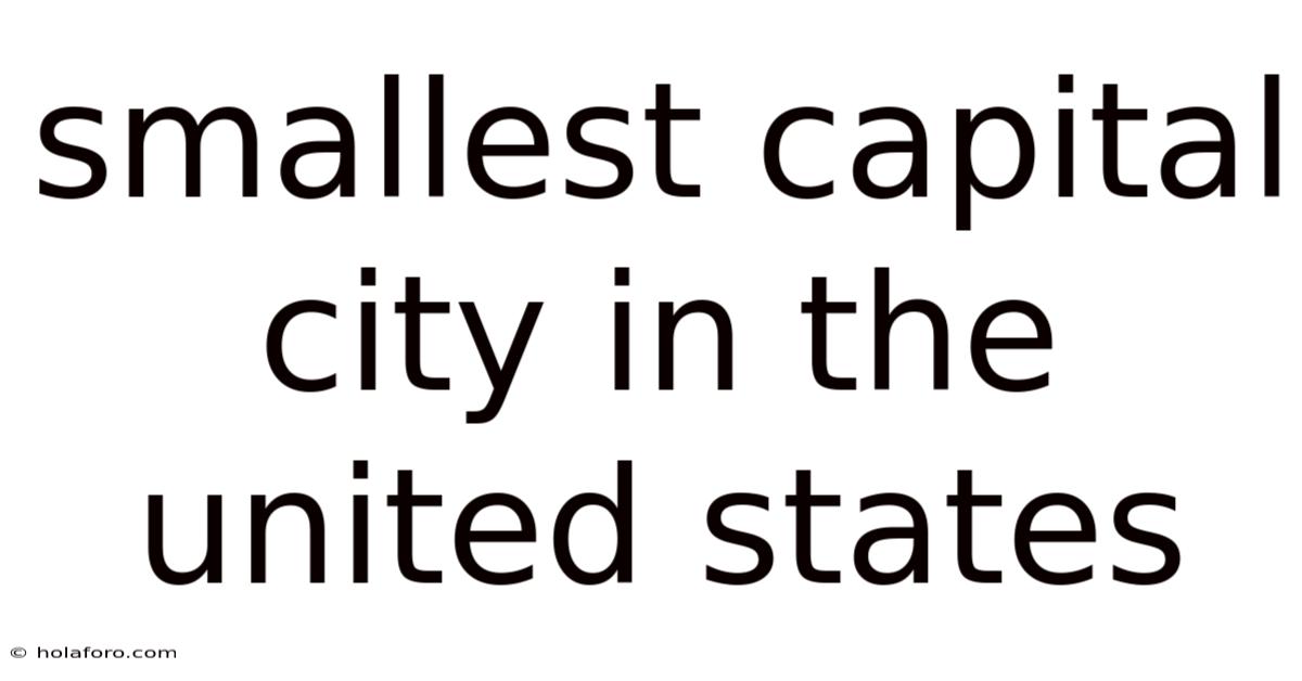 Smallest Capital City In The United States