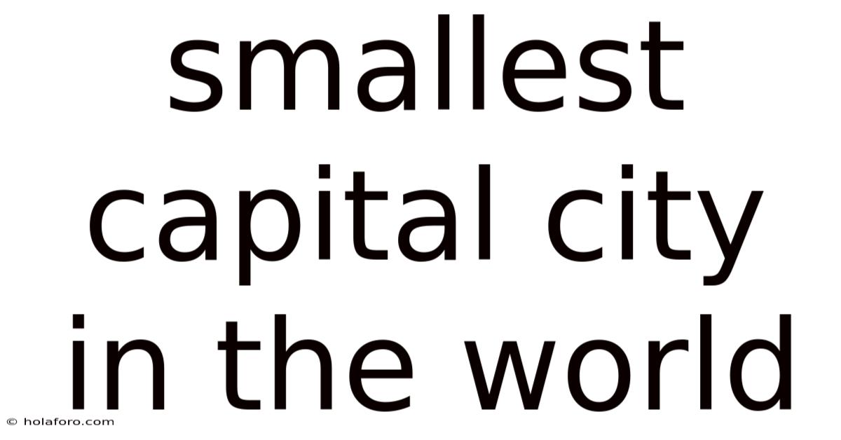 Smallest Capital City In The World