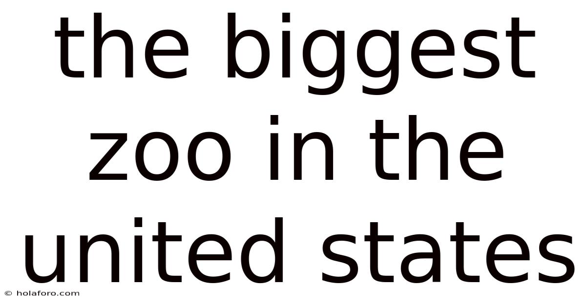 The Biggest Zoo In The United States