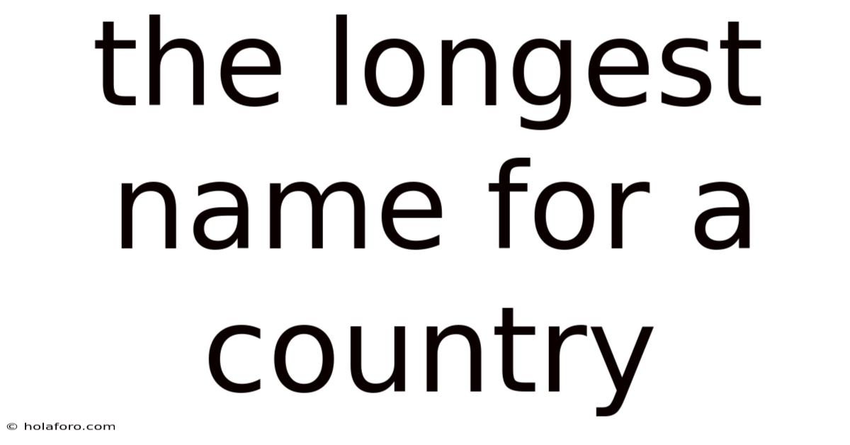 The Longest Name For A Country