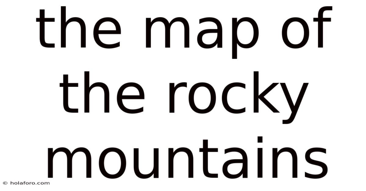 The Map Of The Rocky Mountains