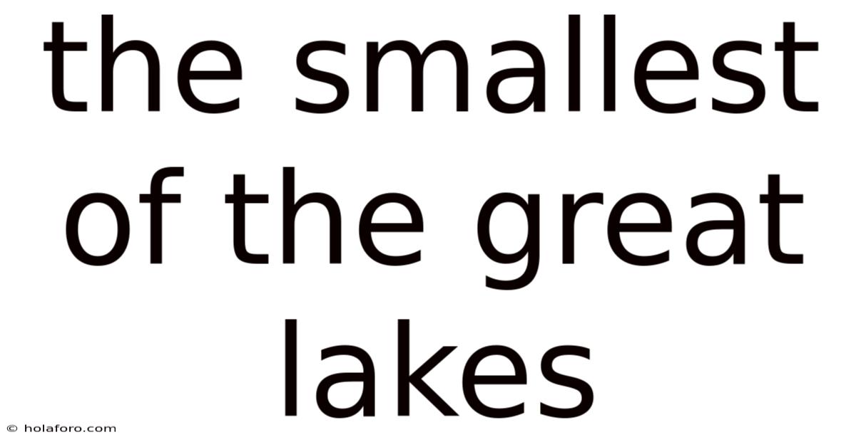 The Smallest Of The Great Lakes