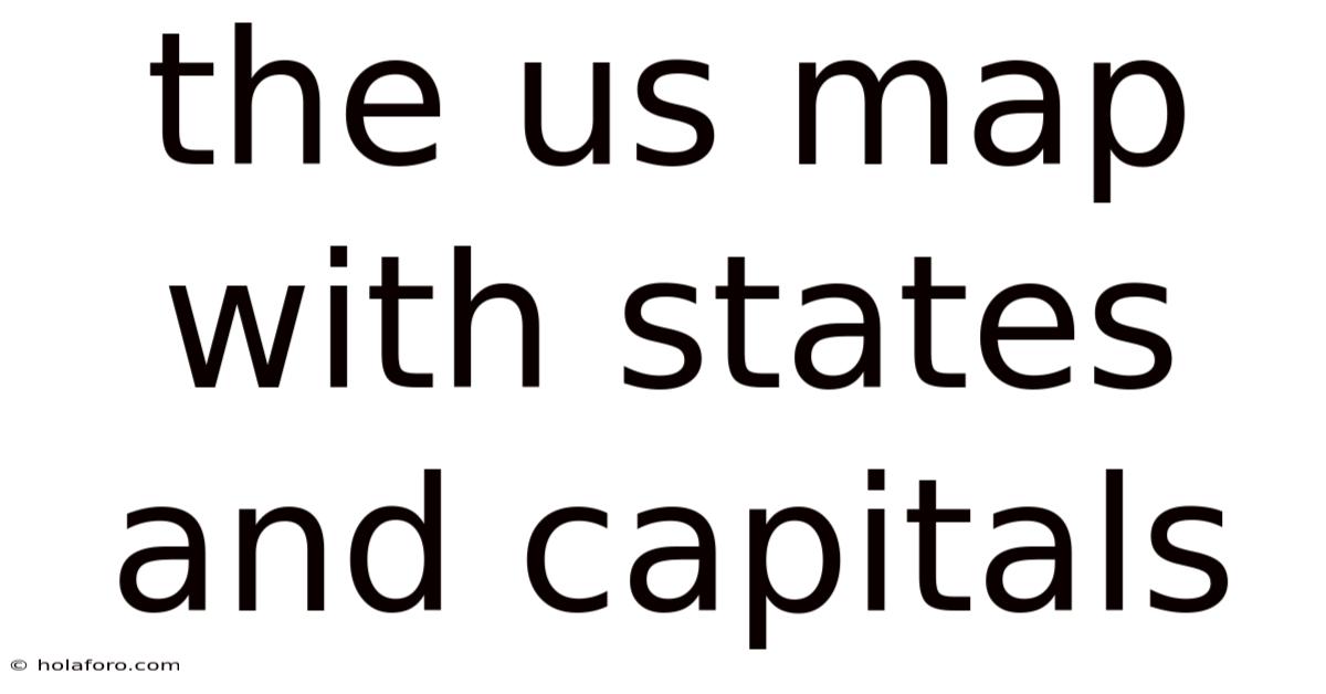 The Us Map With States And Capitals