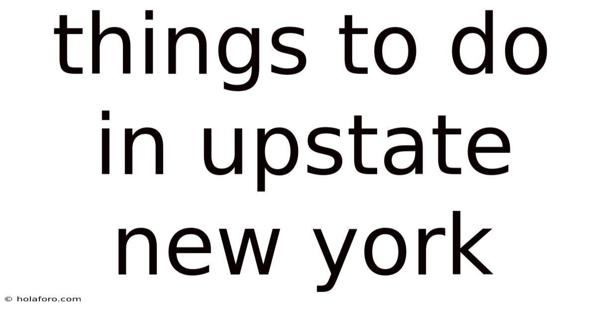 Things To Do In Upstate New York
