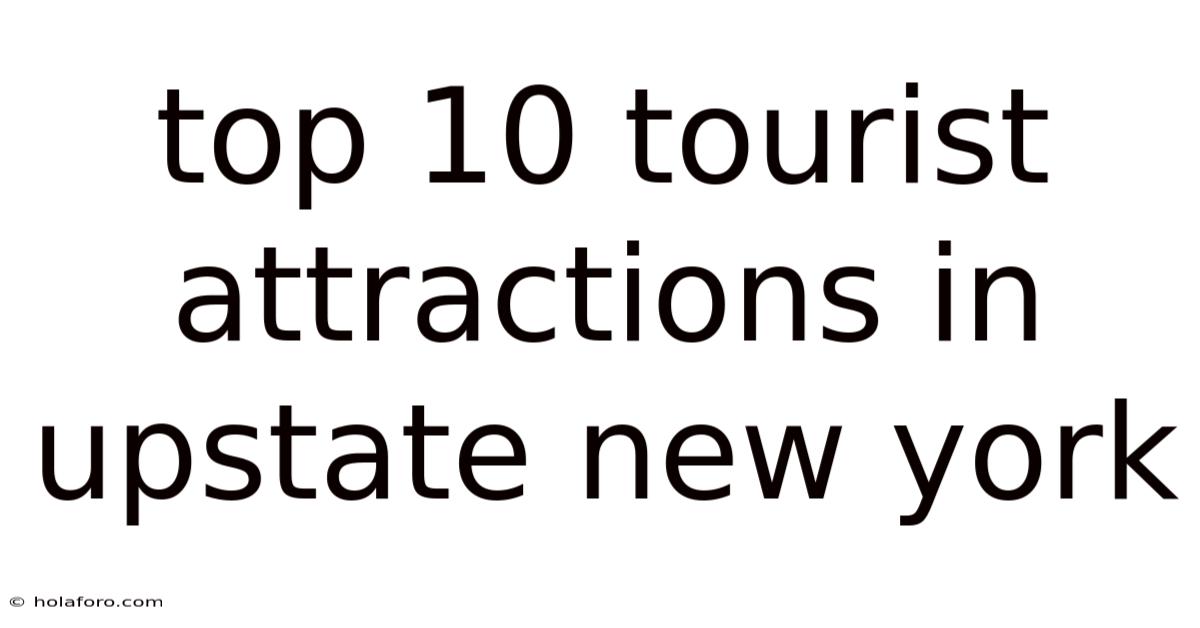 Top 10 Tourist Attractions In Upstate New York
