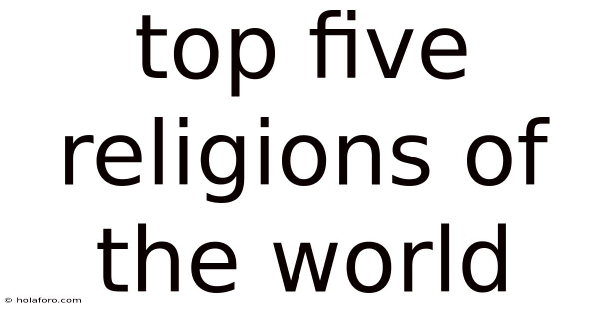 Top Five Religions Of The World