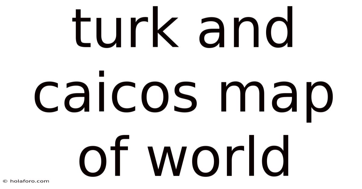 Turk And Caicos Map Of World