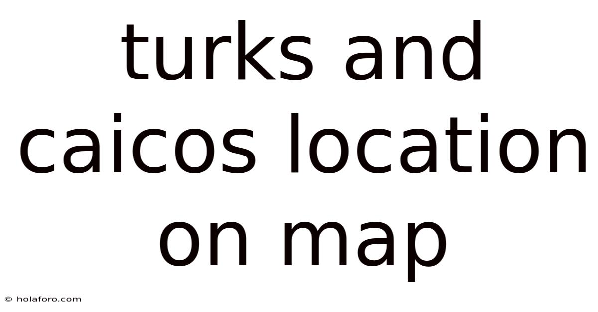 Turks And Caicos Location On Map